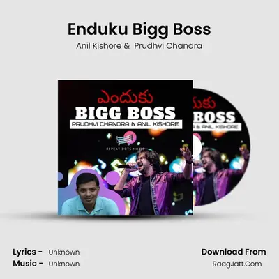Enduku Bigg Boss MP3 Song by Anil Kishore Cover