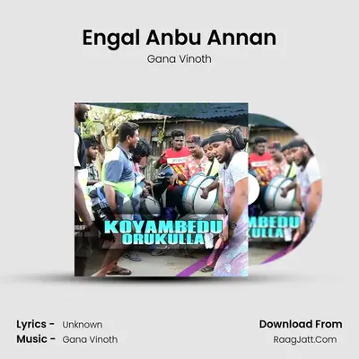 Engal Anbu Annan MP3 Song by Gana Vinoth Cover