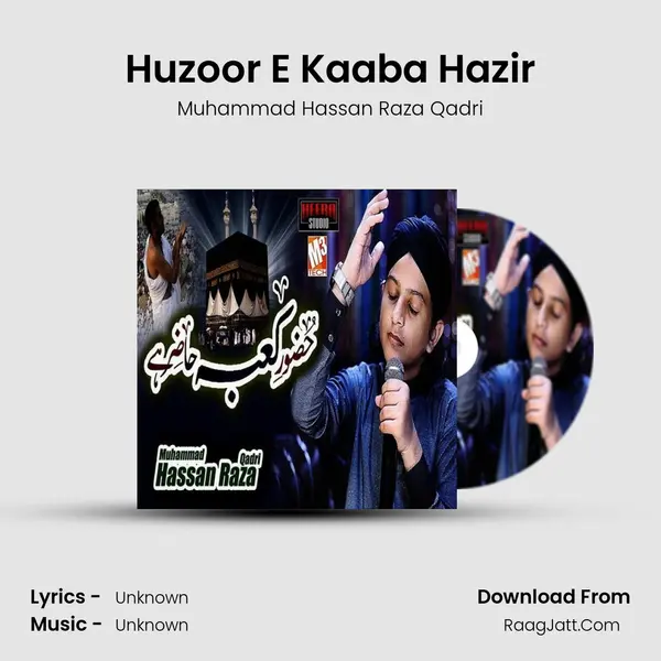Huzoor E Kaaba Hazir - Single - Muhammad Hassan Raza Qadri
