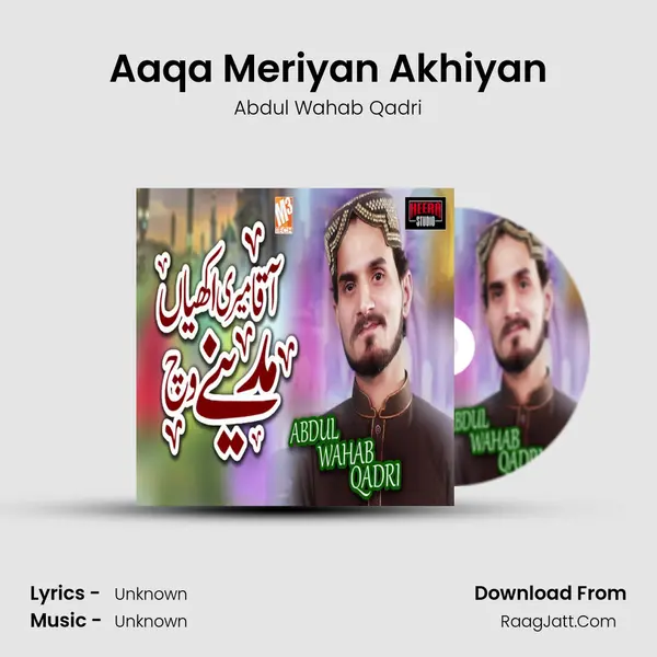 Aaqa Meriyan Akhiyan MP3 Song by Abdul Wahab Qadri Cover