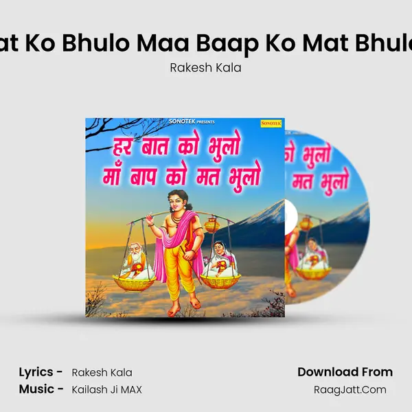 Har Baat Ko Bhulo Maa Baap Ko Mat Bhulo Part 2 MP3 Song by Rakesh Kala Cover