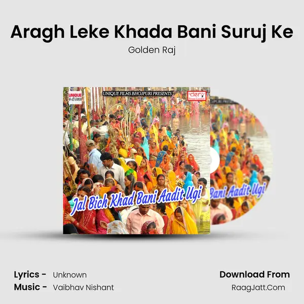 Aragh Leke Khada Bani Suruj Ke MP3 Song by Golden Raj Cover