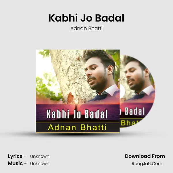 Kabhi Jo Badal MP3 Song by Adnan Bhatti Cover