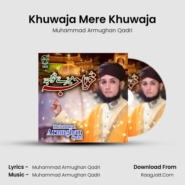 Khuwaja Mere Khuwaja - Muhammad Armughan Qadri