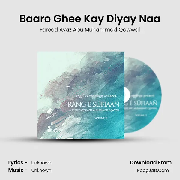 Baaro Ghee Kay Diyay Naa MP3 Song by Fareed Ayaz Abu Muhammad Qawwal Cover