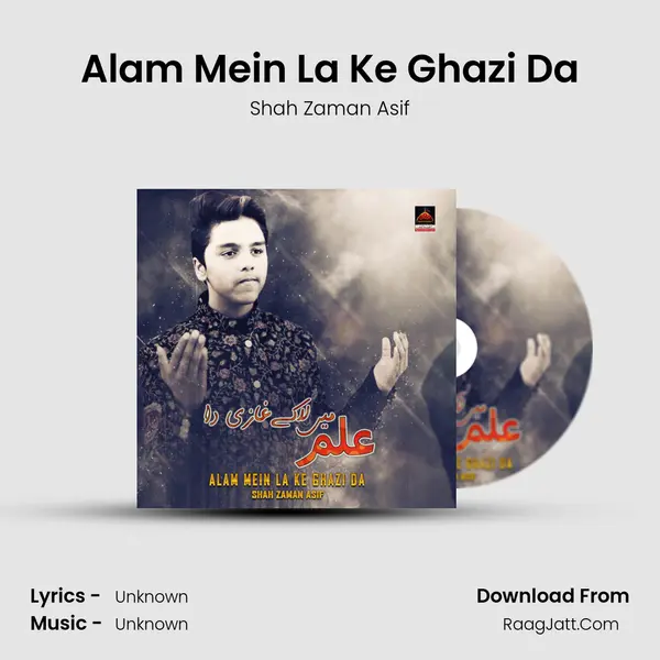 Alam Mein La Ke Ghazi Da - Single - Shah Zaman Asif