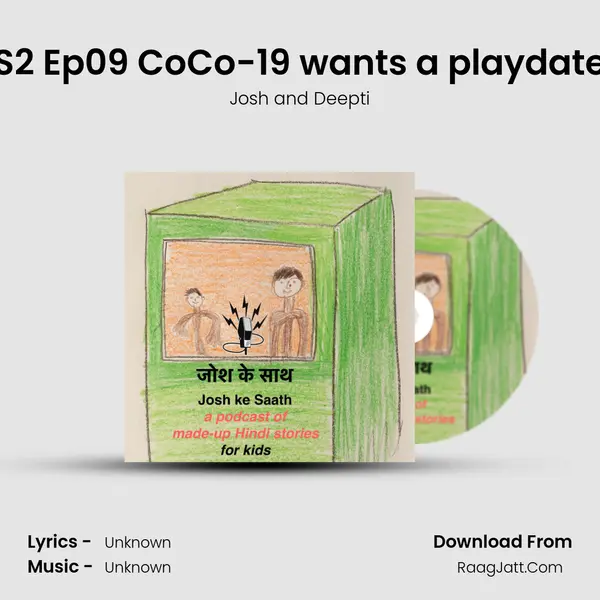 S2 Ep09 CoCo-19 wants a playdate MP3 Song by Josh and Deepti Cover