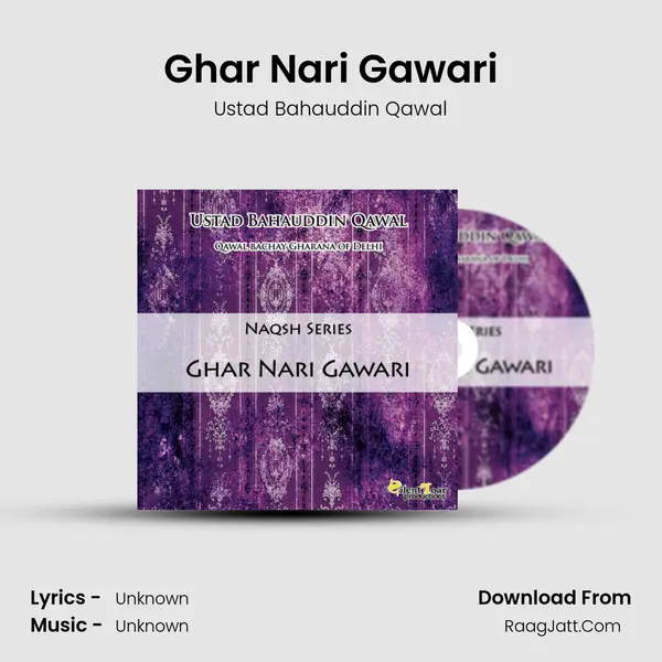 Ghar Nari Gawari - Single - Ustad Bahauddin Qawal