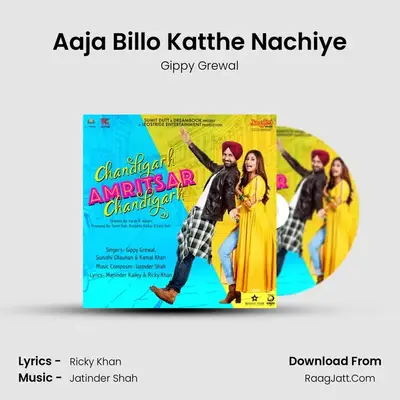 Aaja Billo Katthe Nachiye MP3 Song by Gippy Grewal Cover