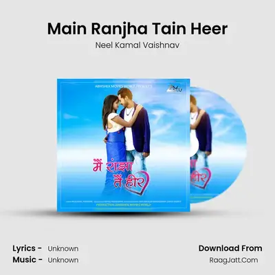 Main Ranjha Tain Heer - 