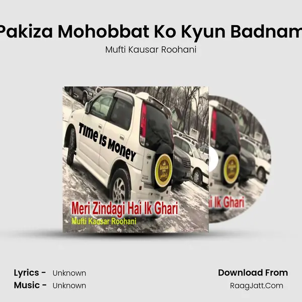 Pakiza Mohobbat Ko Kyun Badnam MP3 Song by Mufti Kausar Roohani Cover