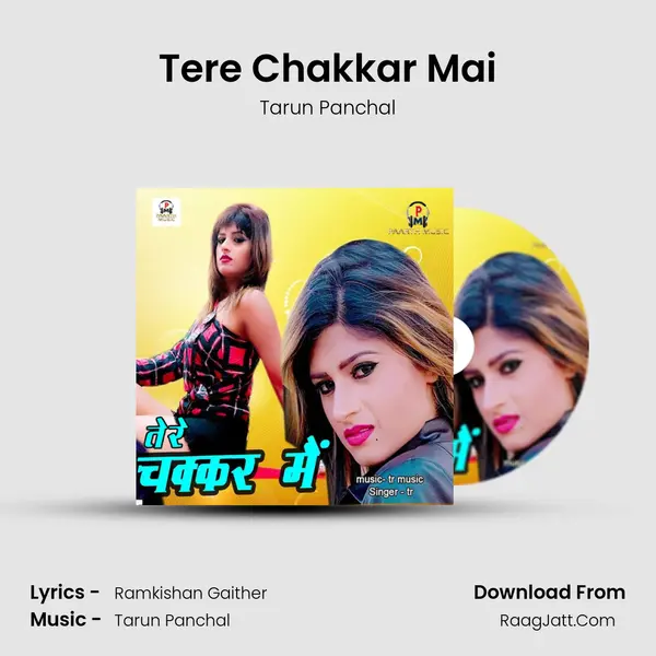 Tere Chakkar Mai - Tarun Panchal