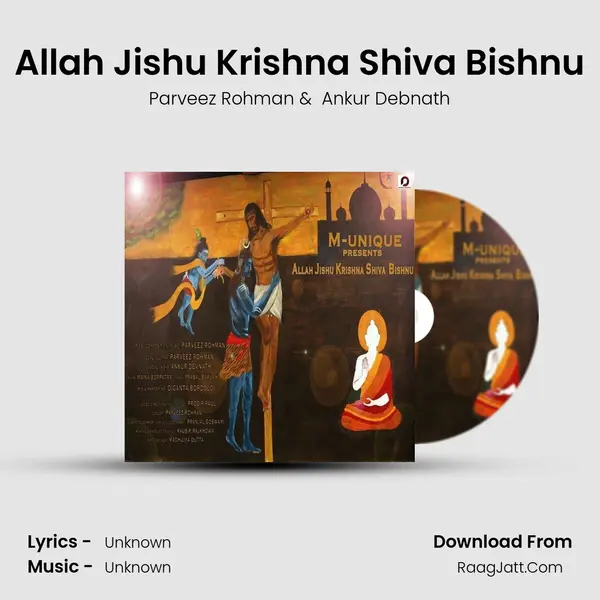 Allah Jishu Krishna Shiva Bishnu MP3 Song by Parveez Rohman Cover