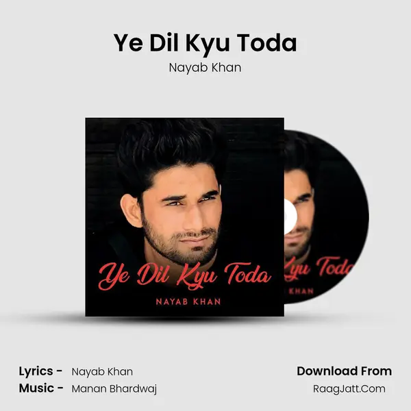 Ye Dil Kyu Toda MP3 Song by Nayab Khan Cover