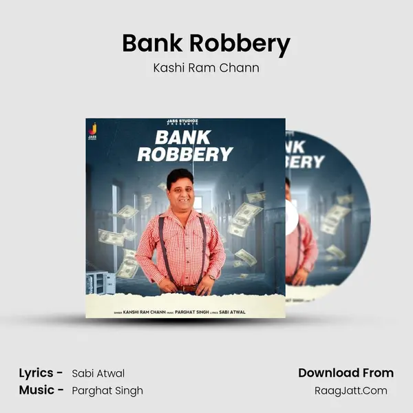 Bank Robbery - Kashi Ram Chann