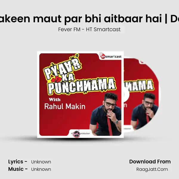 # 73 Tum par bhi hai yakeen maut par bhi aitbaar hai | Death | Love guru | RJ Ra MP3 Song by Fever FM - HT Smartcast Cover