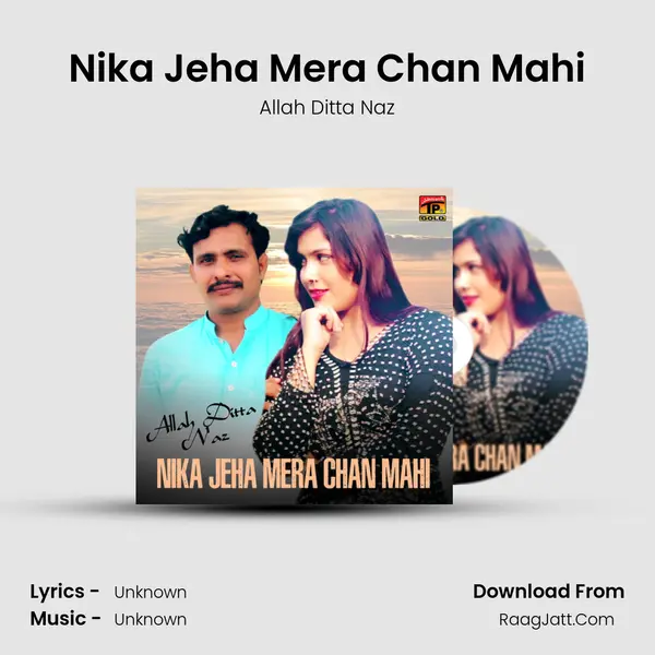 Nika Jeha Mera Chan Mahi MP3 Song by Allah Ditta Naz Cover