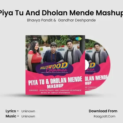 Piya Tu And Dholan Mende Mashup Cover