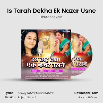 Is Tarah Dekha Ek Nazar Usne - Khushbu Jain