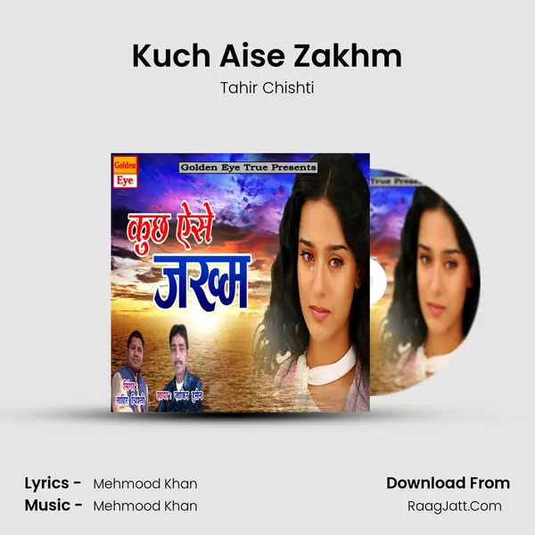 Kuch Aise Zakhm - Tahir Chishti