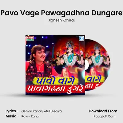 Pavo Vage Pawagadhna Dungare - Jignesh Kaviraj