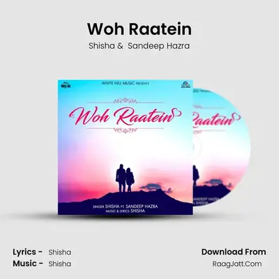 Woh Raatein - Shisha