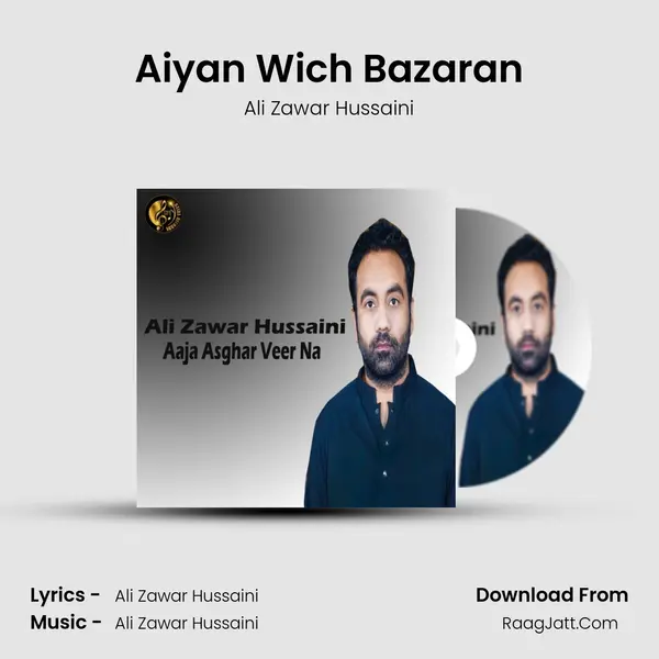 Aiyan Wich Bazaran MP3 Song by Ali Zawar Hussaini Cover