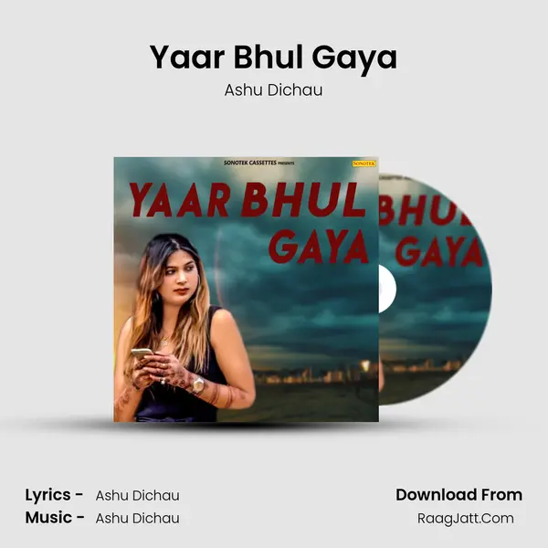 Yaar Bhul Gaya - Ashu Dichau