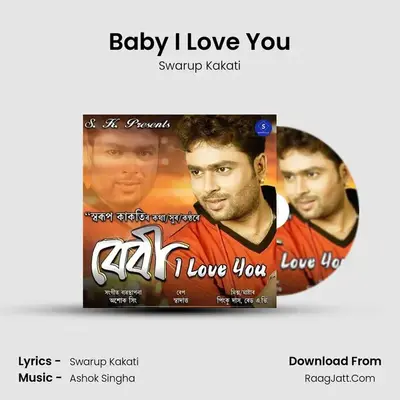 Baby I Love You - Swarup Kakati