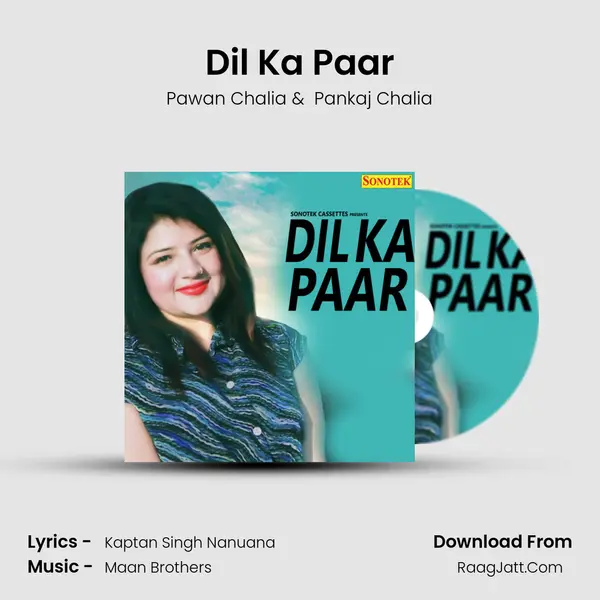 Dil Ka Paar - Pawan Chalia