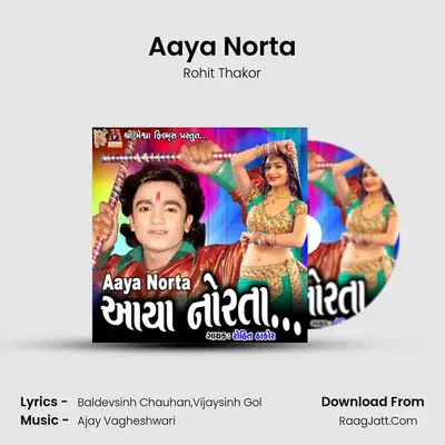 Aaya Norta - Rohit Thakor