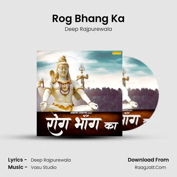 Rog Bhang Ka - Deep Rajpurewala
