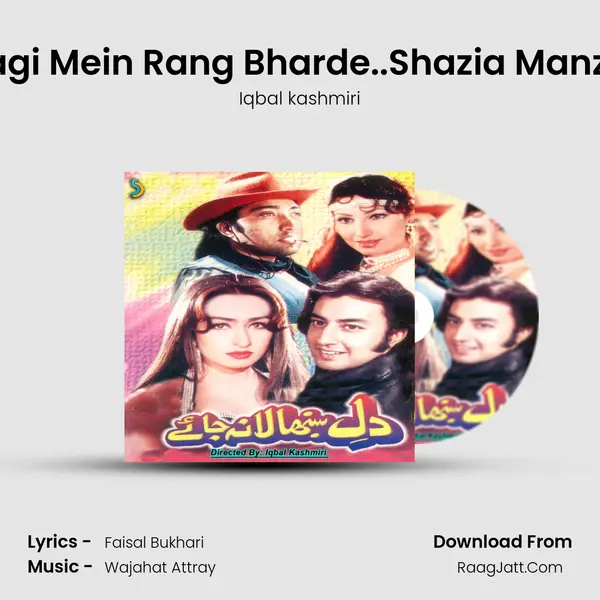 Zidagi Mein Rang Bharde..Shazia Manzoor mp3 song