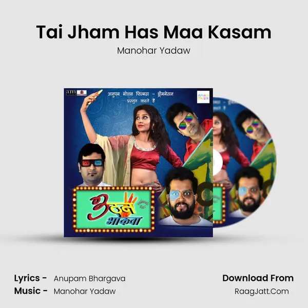 Tai Jham Has Maa Kasam mp3 song