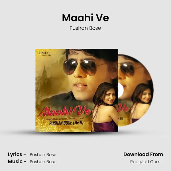 Maahi Ve - Pushan Bose