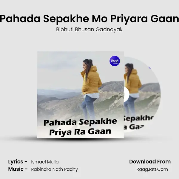 Pahada Sepakhe Mo Priyara Gaan MP3 Song by Bibhuti Bhusan Gadnayak Cover