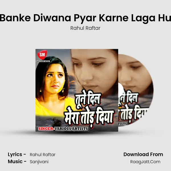 Banke Diwana Pyar Karne Laga Hu MP3 Song by Rahul Raftar Cover