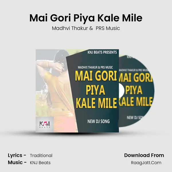 Mai Gori Piya Kale Mile mp3 song