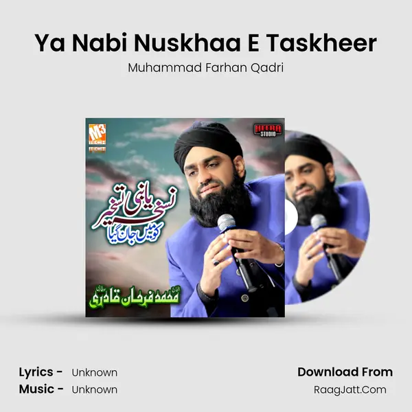 Ya Nabi Nuskhaa E Taskheer MP3 Song by Muhammad Farhan Qadri Cover