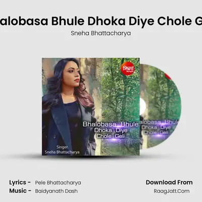 Bhalobasa Bhule Dhoka Diye Chole Geli mp3 song