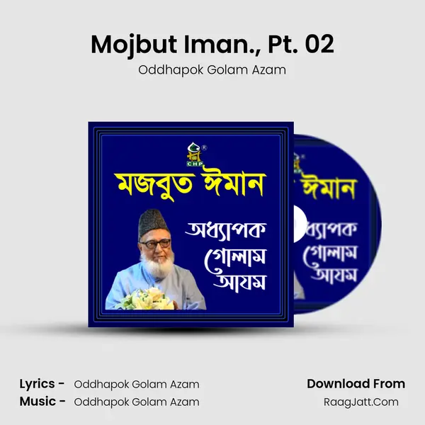 Mojbut Iman., Pt. 02 MP3 Song by Oddhapok Golam Azam Cover