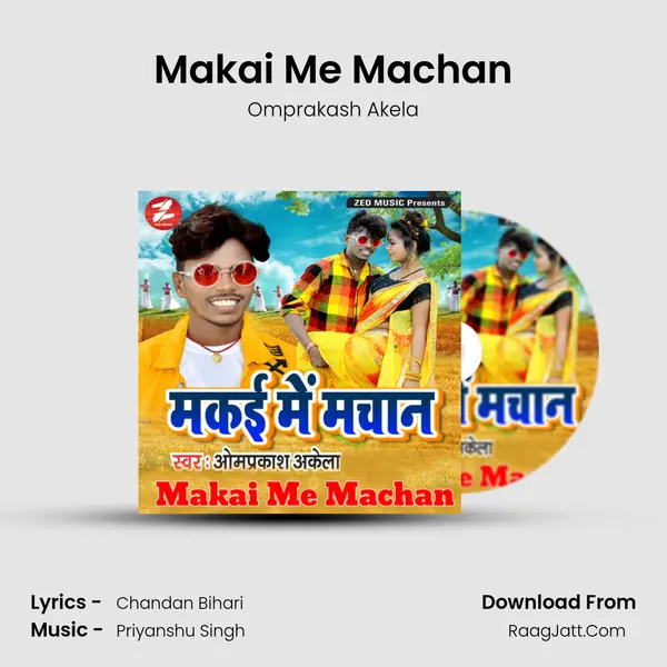 Makai Me Machan MP3 Song by Omprakash Akela Cover