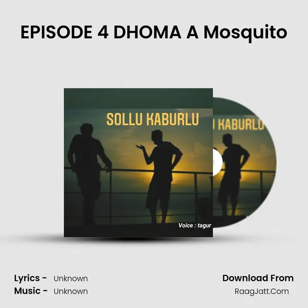 EPISODE 4 DHOMA A Mosquito MP3 Song by  Cover