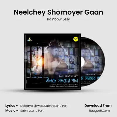 Neelchey Shomoyer Gaan MP3 Song by Rainbow Jelly Cover
