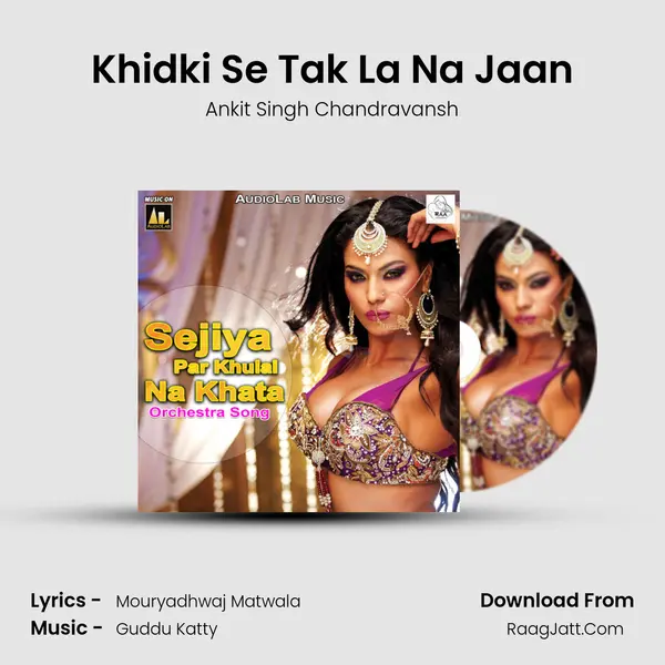 Khidki Se Tak La Na Jaan MP3 Song by Ankit Singh Chandravansh Cover