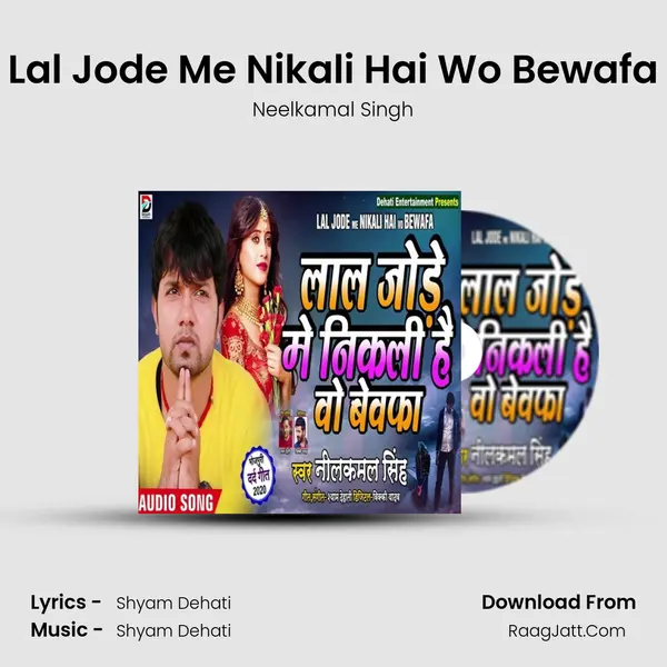 Lal Jode Me Nikali Hai Wo Bewafa - Neelkamal Singh