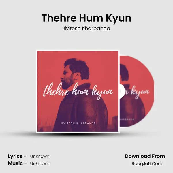 Thehre Hum Kyun Cover
