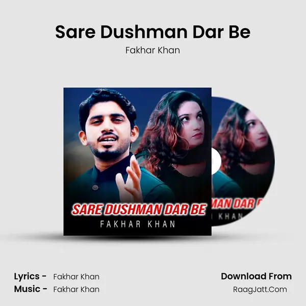 Sare Dushman Dar Be - Fakhar Khan
