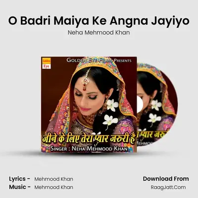 O Badri Maiya Ke Angna Jayiyo mp3 song