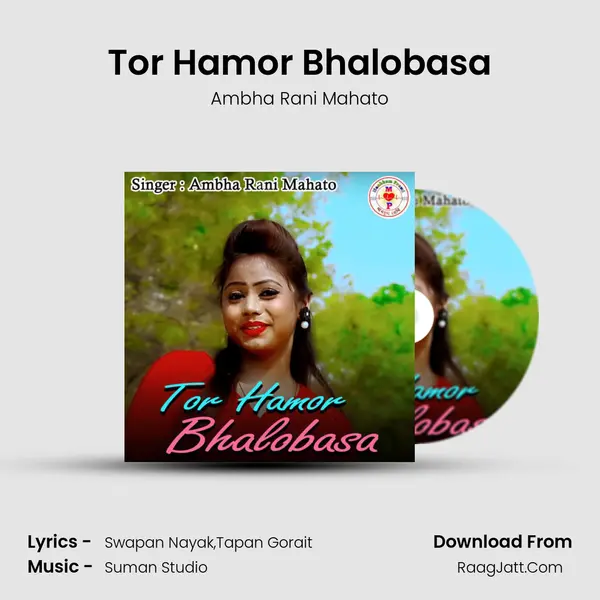 Tor Hamor Bhalobasa MP3 Song by Ambha Rani Mahato Cover